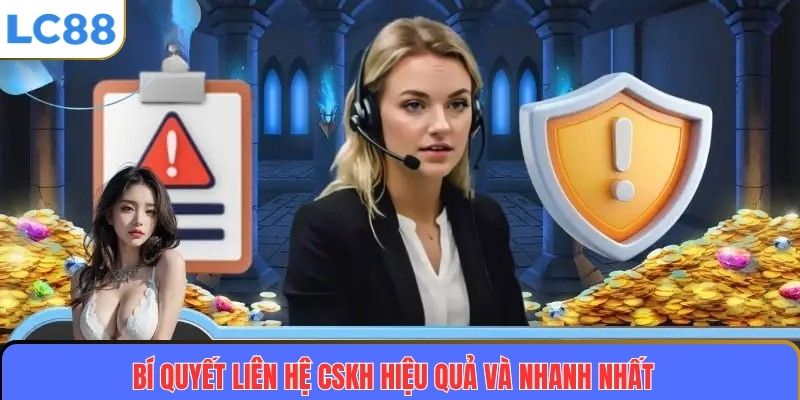 Liên Hệ CSKH – Kênh Hỗ Trợ Chuyên Nghiệp Và Tận Tâm Cho Khách Hàng 4 Bí quyết liên hệ CSKH hiệu quả và nhanh nhất