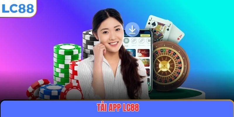 Tải App LC88: Hướng Dẫn Chi Tiết Cách Cài Đặt Và Sử Dụng An Toàn 3 Tải App LC88